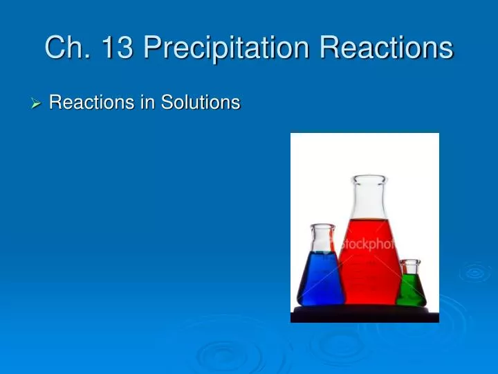 ch 13 precipitation reactions