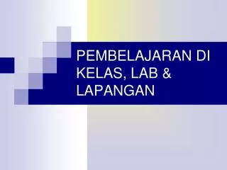 pembelajaran di kelas lab lapangan