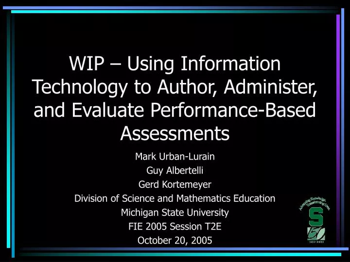 wip using information technology to author administer and evaluate performance based assessments