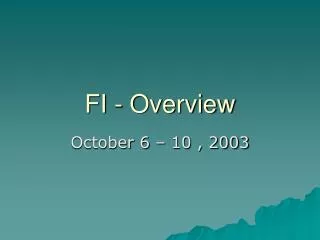 FI - Overview