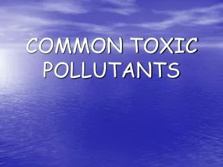 COMMON TOXIC POLLUTANTS