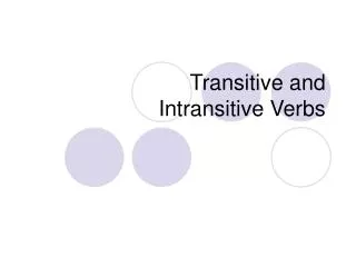 Transitive and Intransitive Verbs