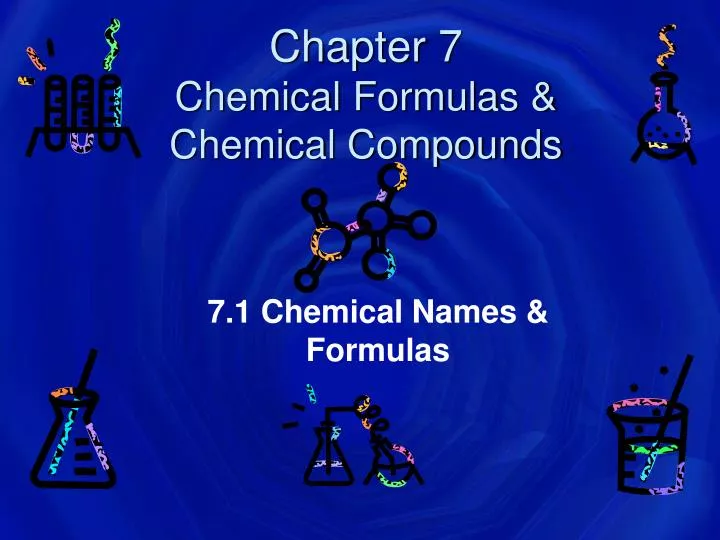 chapter 7 chemical formulas chemical compounds