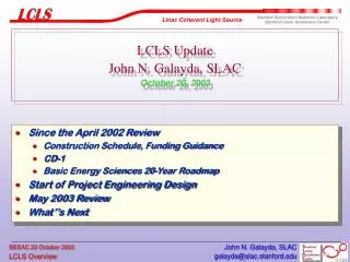 LCLS Update John N. Galayda, SLAC October 20, 2003