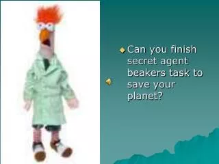 Can you finish secret agent beakers task to save your planet?