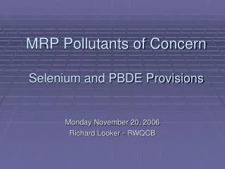 MRP Pollutants of Concern Selenium and PBDE Provisions