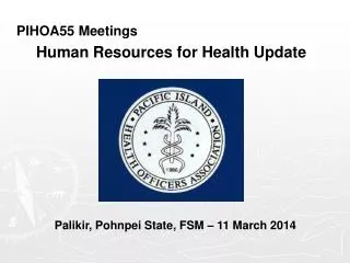 PIHOA55 Meetings Human Resources for Health Update