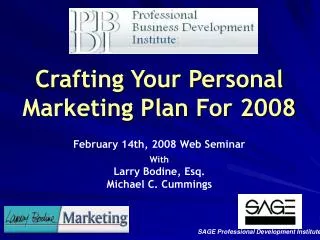 Crafting Your Personal Marketing Plan For 2008 February 14th, 2008 Web Seminar