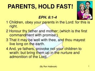 PARENTS, HOLD FAST!