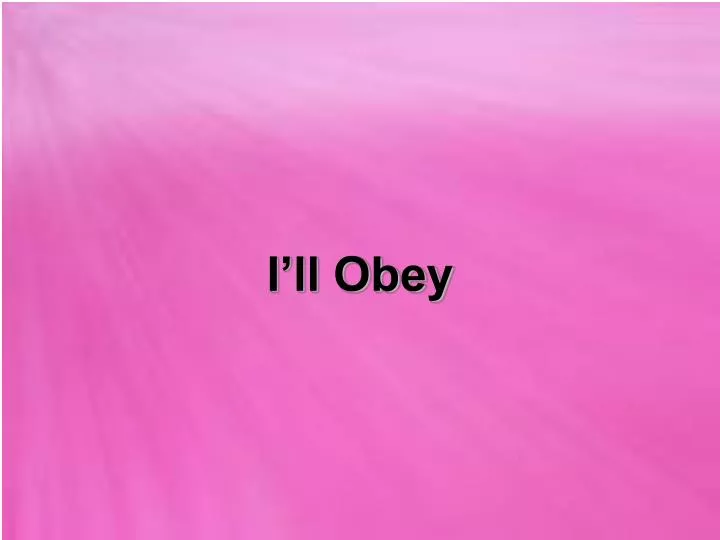 i ll obey