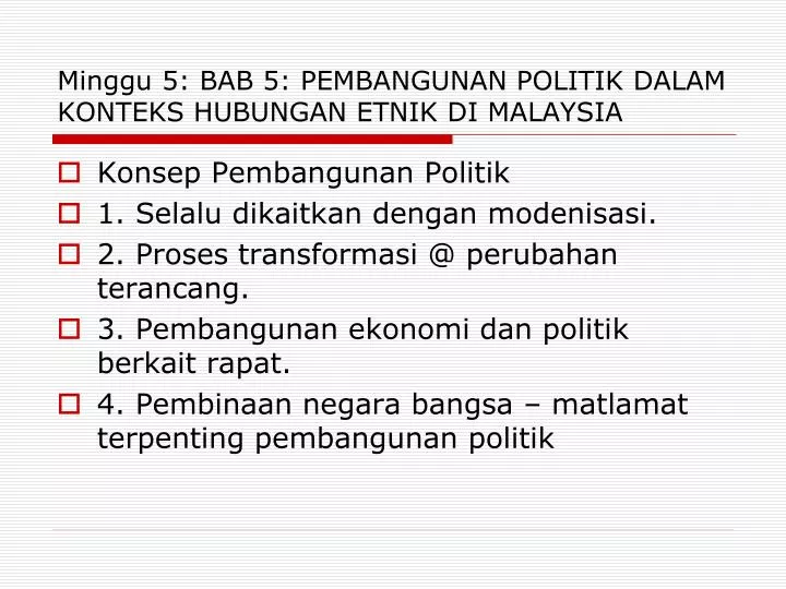 minggu 5 bab 5 pembangunan politik dalam konteks hubungan etnik di malaysia