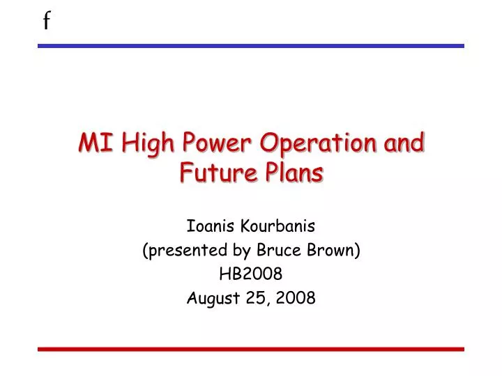 mi high power operation and future plans
