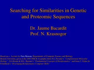 Based on a Lecture by Gary Benson, Departments of Computer Science and Biology,