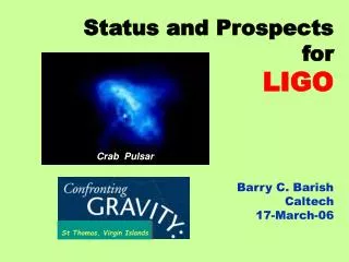 Status and Prospects for LIGO Barry C. Barish Caltech 17-March-06