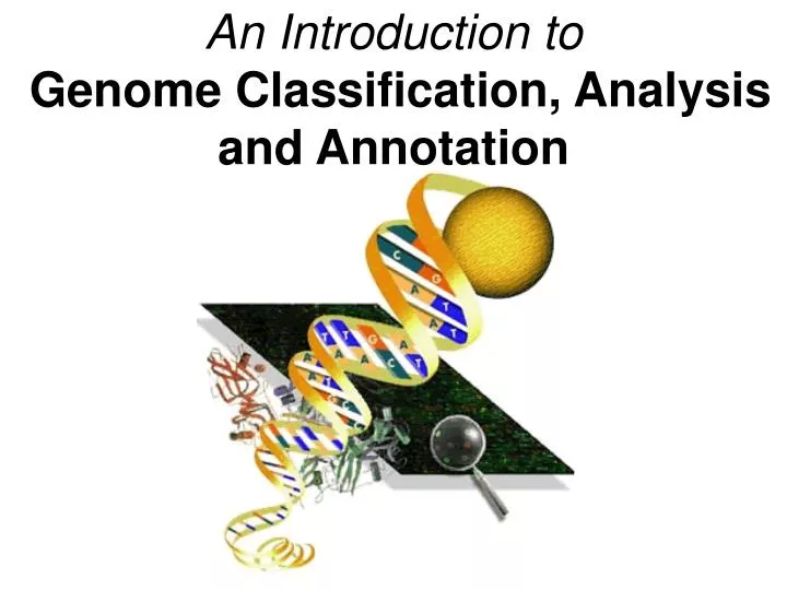 an introduction to genome classification analysis and annotation