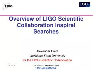 Overview of LIGO Scientific Collaboration Inspiral Searches
