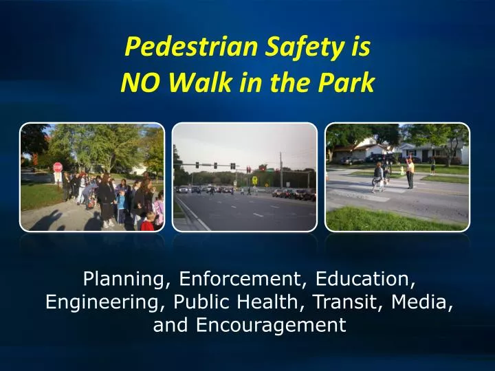 pedestrian safety is no walk in the park