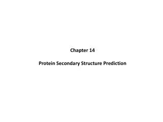 Chapter 14 Protein Secondary Structure Prediction