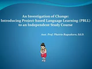 Asst. Prof. Phairin Rugsakorn, Ed.D.