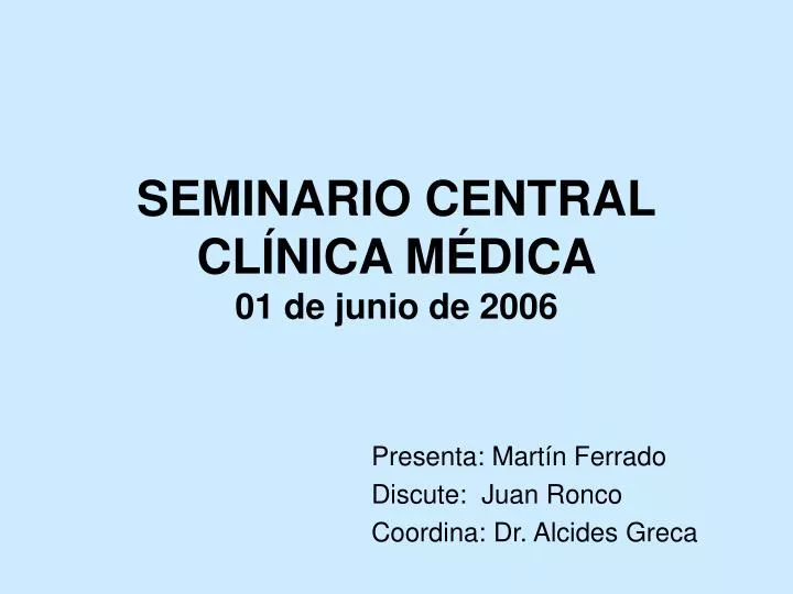 seminario central cl nica m dica 01 de junio de 2006