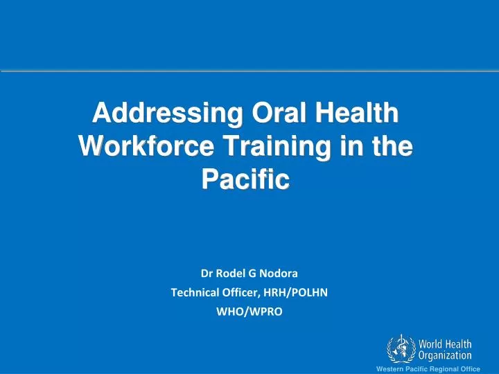 addressing oral health workforce training in the pacific