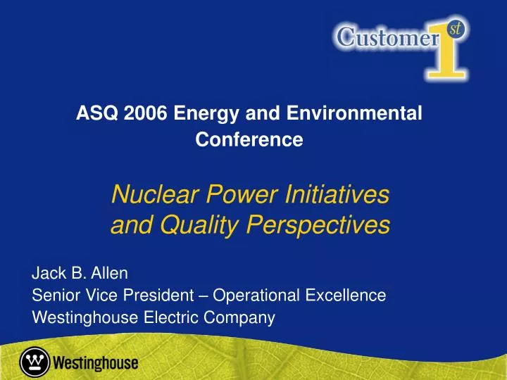 asq 2006 energy and environmental conference nuclear power initiatives and quality perspectives