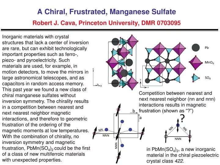 a chiral frustrated manganese sulfate robert j cava princeton university dmr 0703095