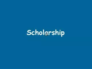 Scholarship