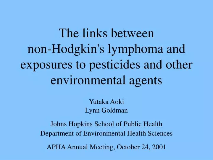 the links between non hodgkin s lymphoma and exposures to pesticides and other environmental agents
