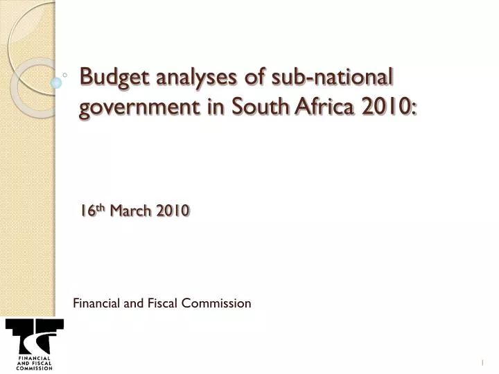 budget analyses of sub national government in south africa 2010 16 th march 2010