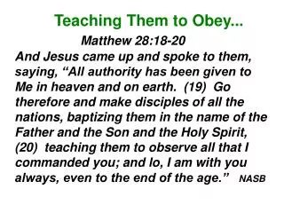 Teaching Them to Obey... Matthew 28:18-20