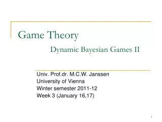 Game Theory 	Dynamic Bayesian Games II