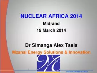 NUCLEAR AFRICA 2014 Midrand 19 March 2014 Dr Simanga Alex Tsela