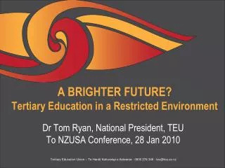 A BRIGHTER FUTURE? Tertiary Education in a Restricted Environment