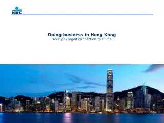 Doing business in Hong Kong Your privileged connection to China
