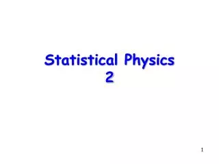 Statistical Physics 2