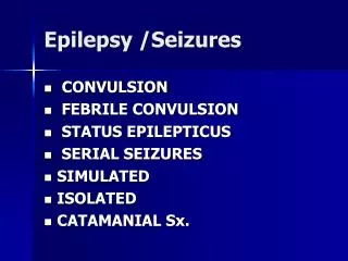 Epilepsy /Seizures