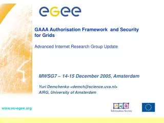 GAAA Authorisation Framework and Security for Grids Advanced Internet Research Group Update