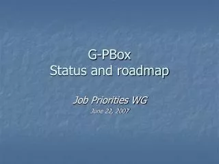 G-PBox Status and roadmap