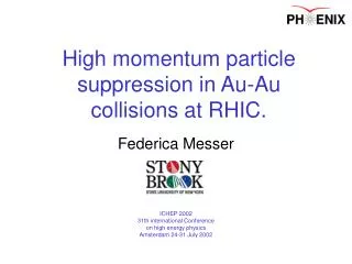High momentum particle suppression in Au-Au collisions at RHIC.