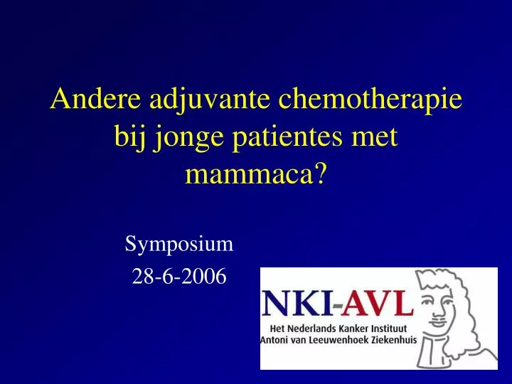 andere adjuvante chemotherapie bij jonge patientes met mammaca