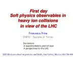Soft physics observables in heavy ion collisions - slide 1