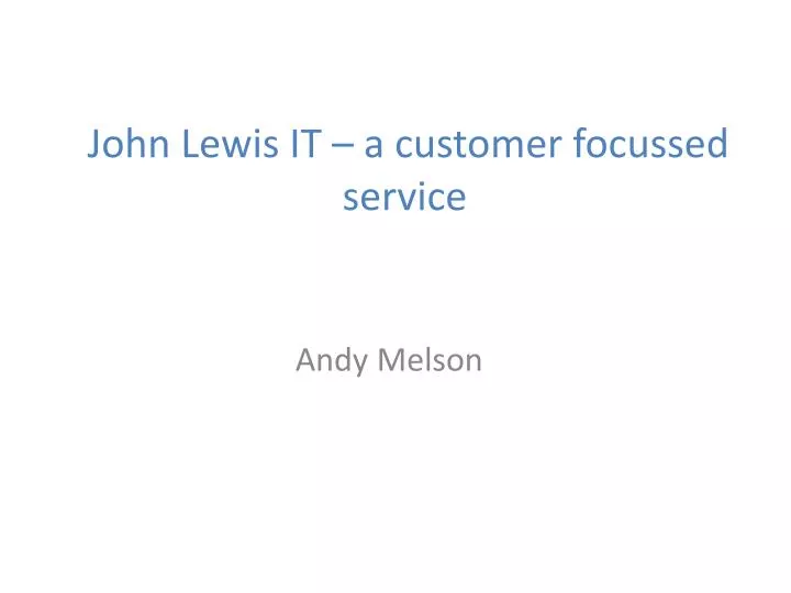 john lewis it a customer focussed service