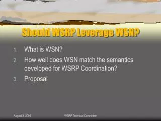 Should WSRP Leverage WSN?