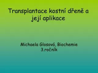 transplantace kostn d en a jej aplikace