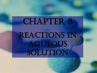 Chapter 8 Reactions in Aqueous Solution