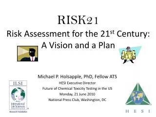 RISK21 Risk Assessment for the 21 st Century: A Vision and a Plan