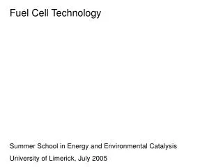 Fuel Cell Technology Summer School in Energy and Environmental Catalysis