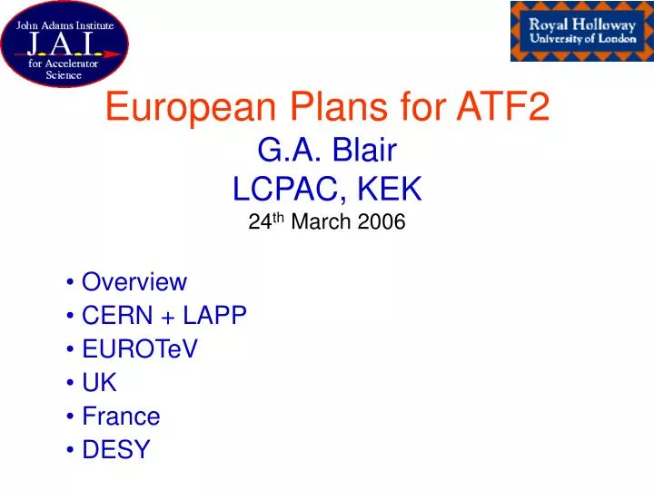 european plans for atf2 g a blair lcpac kek 24 th march 2006