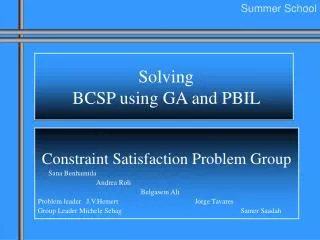 Solving BCSP using GA and PBIL